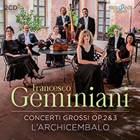 Geminiani: Concerti Grossi Op.2 & 3
